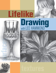 Title: Lifelike Drawing with Lee Hammond, Author: Lee Hammond