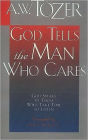 God Tells the Man Who Cares: God Speaks to Those Who Take Time to Listen