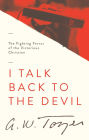 I Talk Back to the Devil: The Fighting Fervor of the Victorious Christian