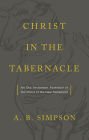 Christ in the Tabernacle: An Old Testament Portrayal of the Christ of the New Testament