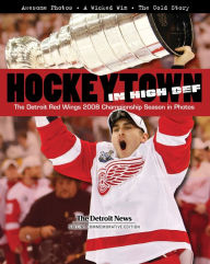 Hockeytown in High Def: Detroit Red Wings 2008 Championship Season
