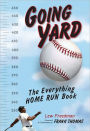Going Yard: The Everything Home Run Book