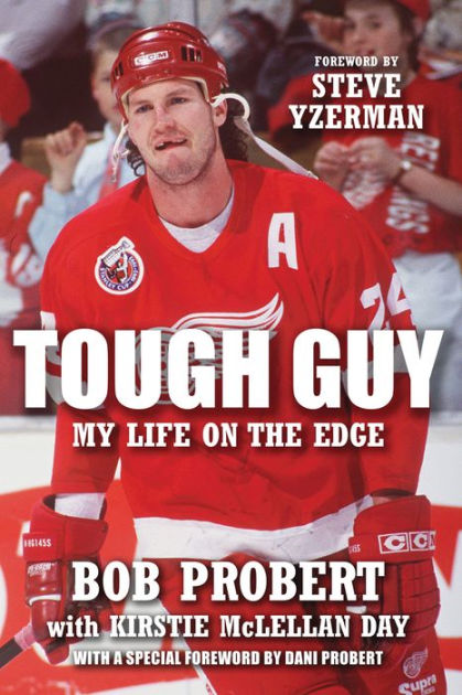 Detroit Red Wings: 'Tough Guy' A Bob Probert Movie