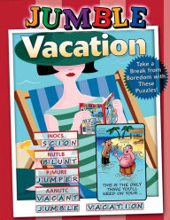Title: Jumble® Vacation: Take a Break from Boredom with These Puzzles!, Author: Tribune Content Agency