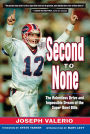 Second to None: The Relentless Drive and Impossible Dream of the Super Bowl Bills