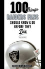 100 Things Raiders Fans Should Know & Do Before They Die
