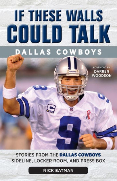 The Dallas Cowboys: The Outrageous History of the Biggest, Loudest