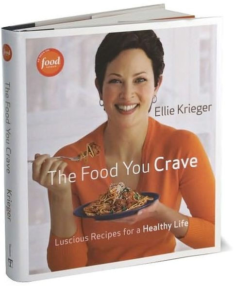 The Food You Crave: Luscious Recipes for a Healthy Life