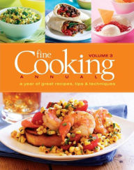 Fine Cooking Annual: A Year of Great Recipes, Tips and Techniques