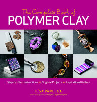 Title: The Complete Book of Polymer Clay, Author: Lisa Pavelka