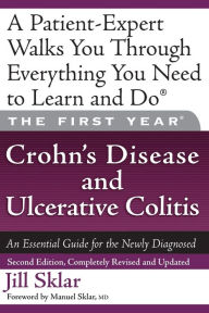 Title: The First Year: Crohn's Disease and Ulcerative Colitis: An Essential Guide for the Newly Diagnosed, Author: Jill Sklar