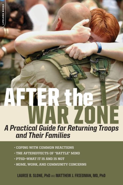 After the War Zone: A Practical Guide for Returning Troops and Their Families