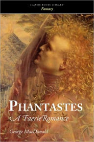 Phantastes, A Faerie Romance for Men and Women