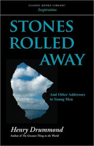 Title: Stones Rolled Away, Author: Henry Drummond