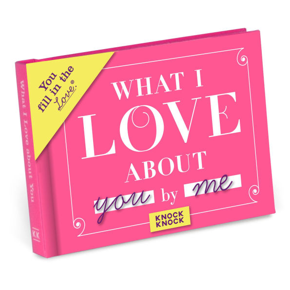 What I Love about You Fill in the Love Book