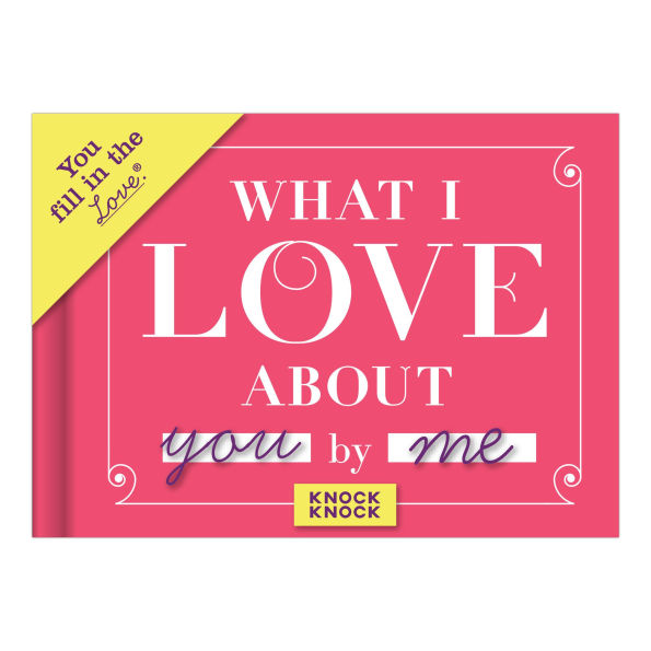 What I Love about You Fill in the Love Book