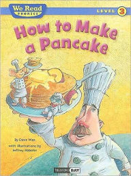 Title: How to Make a Pancake (We Read Phonics Series), Author: Dave Max