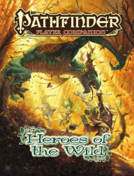 Title: Pathfinder Player Companion: Heroes of the Wild, Author: Paizo Staff