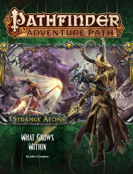 Title: Pathfinder Adventure Path: Strange Aeons Part 5 of 6: What Grows Within, Author: John Compton