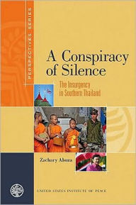 Title: Conspiracy of Silence: The Insurgency in Southern Thailand, Author: Zachary Abuza