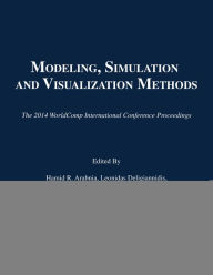 Title: Modeling, Simulation and Visualization Methods, Author: Hamid R. Arabnia