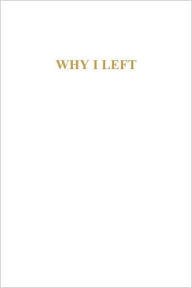 Title: Why I Left, Author: Thomas L Campbell