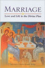 Marriage: Love and Life in the Divine Plan