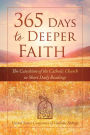 365 Days to Deeper Faith: The Catechism of the Catholic Church in Short Daily Readings