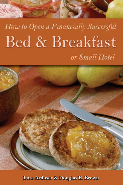 How to Open a Financially Successful Bed & Breakfast or Small Hotel