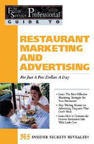 Title: The Food Service Professionals Guide To: Restaurant Marketing & Advertising for Just a Few Dollars a Day, Author: Amy S Jorgensen