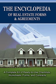 Title: The Encyclopedia of Real Estate Forms & Agreements: A Complete Kit of Ready-to-Use Checklists, Worksheets, Forms, and Contracts, Author: Atlantic Publishing Group Inc Atlantic Publishing Group Inc