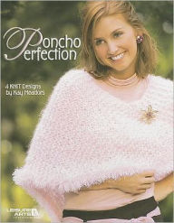 Poncho Perfection (Leisure Arts #3976)