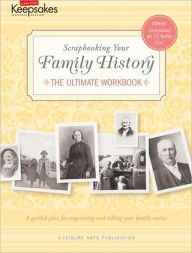Scrapbooking Your Family History - The Ultimate Workbook