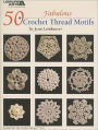 50 Fabulous Crochet Thread Motifs (Leisure Arts #4421)