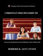 Christian Discipleship 101: Lessons for Spiritual Growth and Maturity in the Christian Life