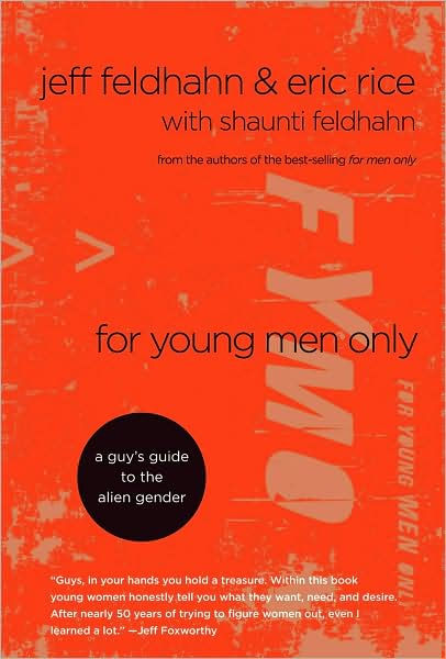 For Young Men Only: A Guys Guide to the Alien Gender: Feldhahn, Jeff, Rice,  Eric, Dolan, Kelly Ryan: 9781598594348: : Books