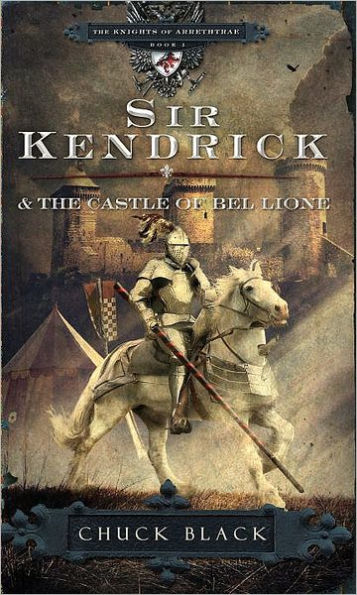 Sir Kendrick and the Castle of Bel Lione (Knights of Arrethtrae Series #1)