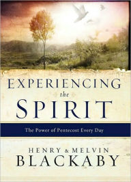 Title: Experiencing the Spirit: The Power of Pentecost Every Day, Author: Henry Blackaby