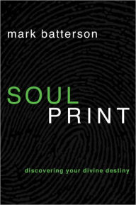 Title: Soulprint: Discovering Your Divine Destiny, Author: Mark Batterson
