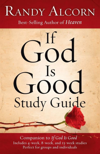 If God Is Good Study Guide: Companion to If God Is Good