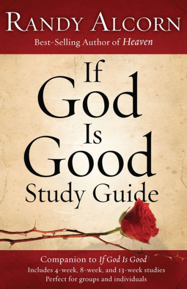 If God Is Good Study Guide: Companion to If God Is Good