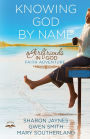 Knowing God by Name: A Girlfriends in God Faith Adventure