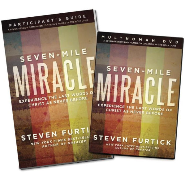 Seven-Mile Miracle DVD with Participant's Guide: Experience the Last Words of Christ As Never Before