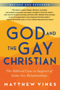 Title: God and the Gay Christian: The Biblical Case in Support of Same-Sex Relationships (Revised and Expanded), Author: Matthew Vines
