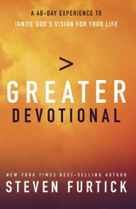 Title: Greater Devotional: A Forty-Day Experience to Ignite God's Vision for Your Life, Author: Steven Furtick