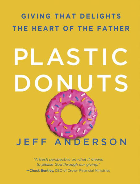 Plastic Donuts: Giving That Delights the Heart of the Father