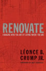 Renovate: Changing Who You Are by Loving Where You Are