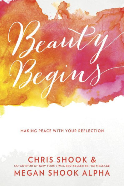 Beauty Begins: Making Peace with Your Reflection