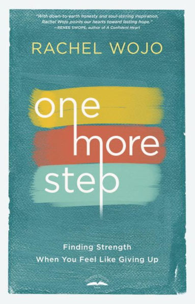 One More Step: Finding Strength When You Feel Like Giving Up