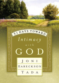 Title: 31 Days Toward Intimacy with God, Author: Joni Eareckson Tada